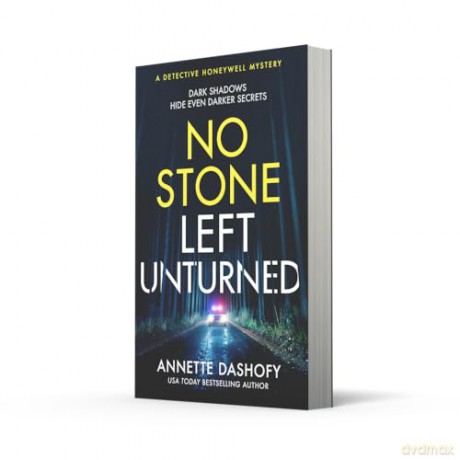 No Stone Left Unturned: A brand new gripping and exciting crime thriller for winter 2025: Book 4 (A Detective Honeywell Mystery) - Annette Dashofy [KSIĄŻKA]