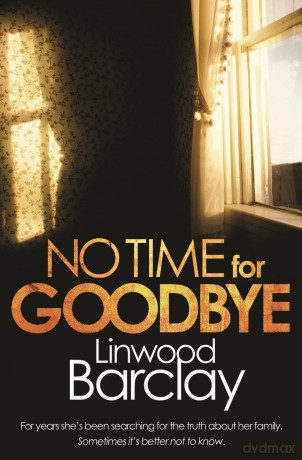No Time For Goodbye: The million-copy-bestselling sensation from the #1 bestselling master of suspense - Linwood Barclay [KSIĄŻKA]