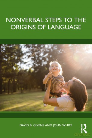 Nonverbal Steps to the Origins of Language - David B. Givens [KSIĄŻKA]