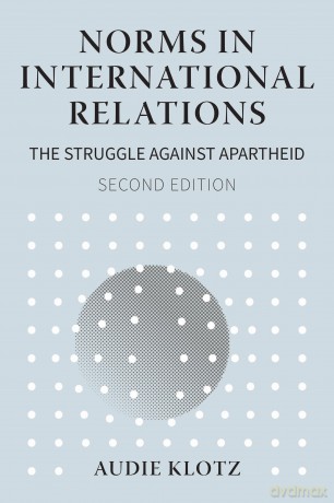 Norms in International Relations: The Struggle Against Apartheid - Audie Klotz [KSIĄŻKA]