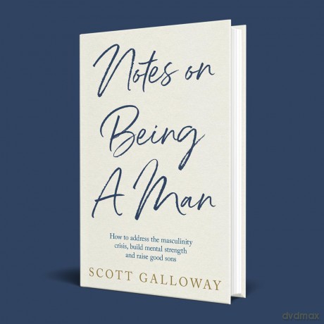 Notes on Being a Man - Scott Galloway [KSIĄŻKA]