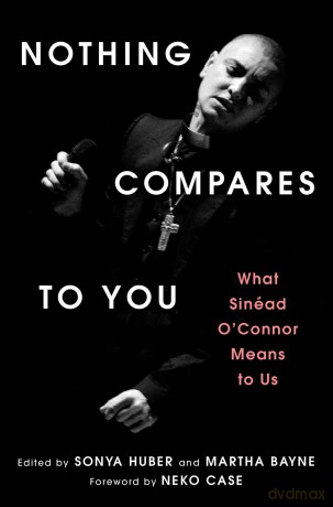 Nothing Compares to You: What Sinead O'Connor Means to Us - Sonya Huber [KSIĄŻKA]