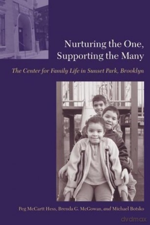 Nurturing the One, Supporting the Many: The Center for Family Life in Sunset Park, Brooklyn - Peg Hess [KSIĄŻKA]