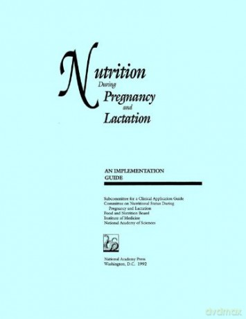 Nutrition During Pregnancy and Lactation: An Implementation Guide - Institute of Medicine [KSIĄŻKA]