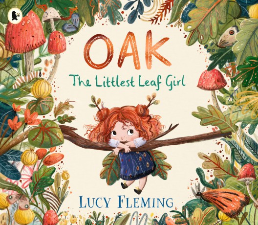 Oak, the Littlest Leaf Girl: A perfect cosy bedtime story for kids aged 3-5 all about family, finding your courage and the magic of the seasons! - Lucy Fleming [KSIĄŻKA]