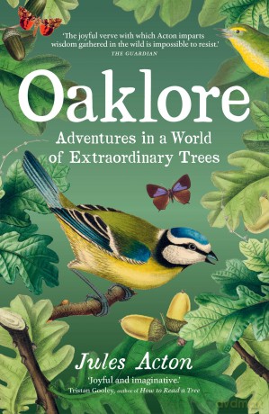 Oaklore: Adventures in a World of Extraordinary Trees - Jules Acton [KSIĄŻKA]