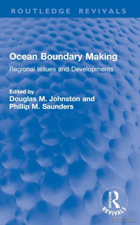 Ocean Boundary Making: Regional Issues and Developments (Routledge Revivals) - Douglas M. Johnston [KSIĄŻKA]