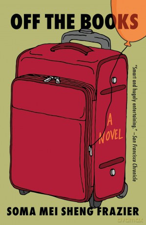 Off the Books: A Novel - Soma Mei Sheng Frazier [KSIĄŻKA]