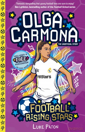 Olga Carmona (Football Rising Stars): Learn More About the Rise Of Your Favourite Young Footballers, Sports Biography Perfect for Ages 7+ - Luke Paton [KSIĄŻKA]