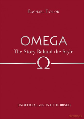 Omega: The Story Behind the Style - Rachael Taylor [KSIĄŻKA]