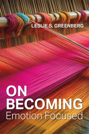 On Becoming Emotion Focused - Leslie S. Greenberg [KSIĄŻKA]