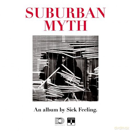 Sick Feeling: Suburban Myth [CD]