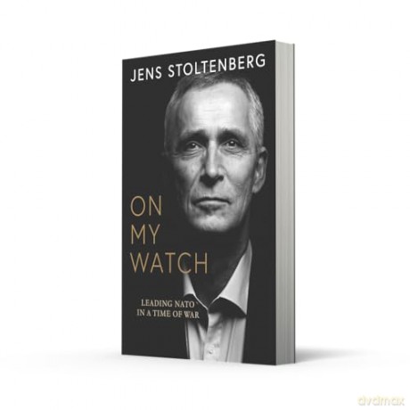 On My Watch: Leading NATO in a Time of War - Jens Stoltenberg [KSIĄŻKA]