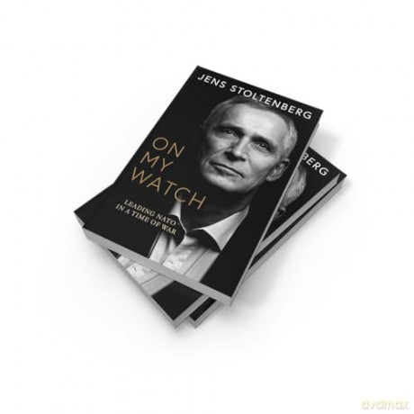 On My Watch: Leading NATO in a Time of War - Jens Stoltenberg [KSIĄŻKA]