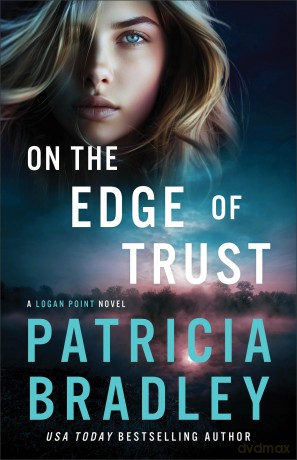 On the Edge of Trust: A Logan Point Novel - Patricia Bradley [KSIĄŻKA]