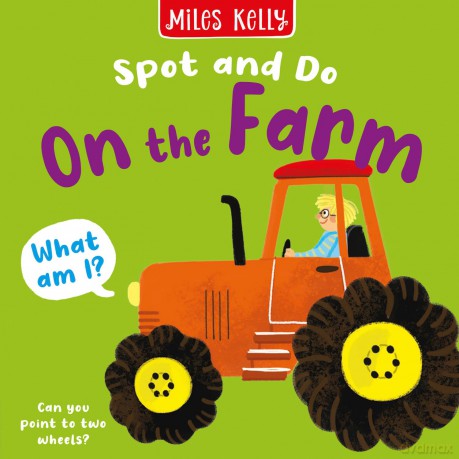 On the Farm: Bright and bold board books, designed to stimulate interaction between 2-plus toddlers and their world. (Spot and Do) - Miles Kelly [KSIĄŻKA]