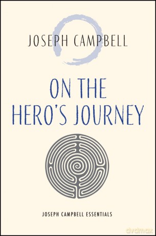 On the Hero's Journey: Joseph Campbell Essentials - Joseph Campbell [KSIĄŻKA]