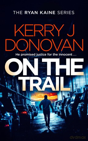 On the Trail: Book 14 in the Ryan Kaine series - Kerry J. Donovan [KSIĄŻKA]