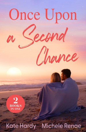 Once Upon A Second Chance: Two new heartwarming second chance romances perfect for fans of royals and enemies to lovers in 2025! - Kate Hardy [KSIĄŻKA]