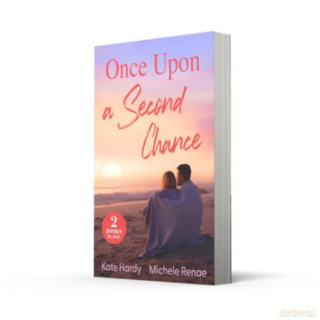 Once Upon A Second Chance: Two new heartwarming second chance romances perfect for fans of royals and enemies to lovers in 2025! - Kate Hardy [KSIĄŻKA]