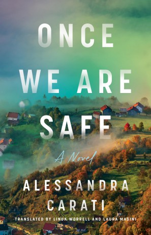 Once We Are Safe: A Novel - Alessandra Carati [KSIĄŻKA]