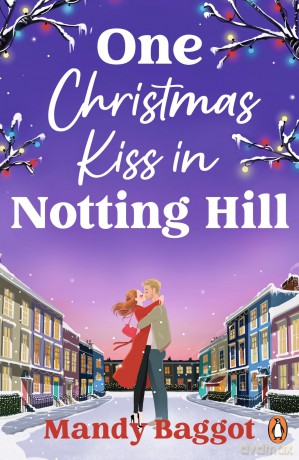 One Christmas Kiss in Notting Hill: A feel-good, heartwarming Christmas romance - Mandy Baggot [KSIĄŻKA]