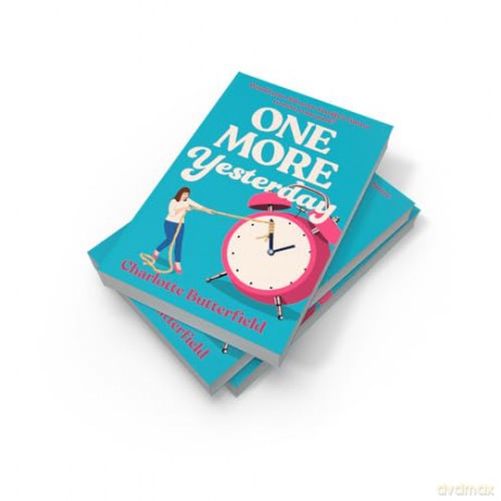 One More Yesterday: The hilarious and uplifting book club novel to give you a Richard Curtis experience, perfect for fans of David Nicholls, Amanda Prowse and Jojo Moyes - Charlotte Butterfield [KSIĄŻKA]