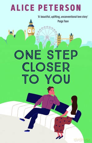 One Step Closer to You: A heartwarming single mum romance: rebuilding life, finding love, and healing a family after loss - Alice Peterson [KSIĄŻKA]
