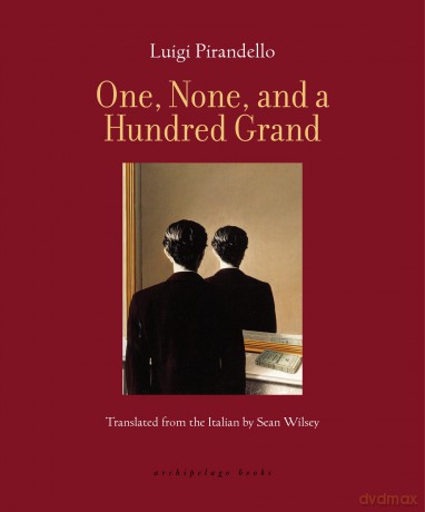 One, None, and a Hundred Grand - Luigi Pirandello [KSIĄŻKA]
