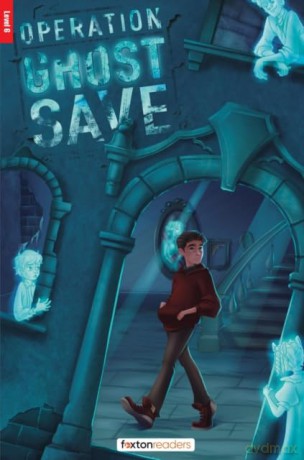 Operation Ghost Save - Foxton Reader Level-6 (2300 Headwords B2/C1) with free online AUDIO (Foxton ELT Readers) - Foxton Books [KSIĄŻKA]