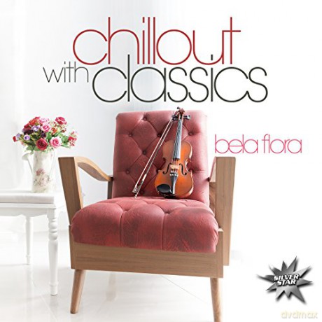 Bela Flora: Chillout With Classics [CD]