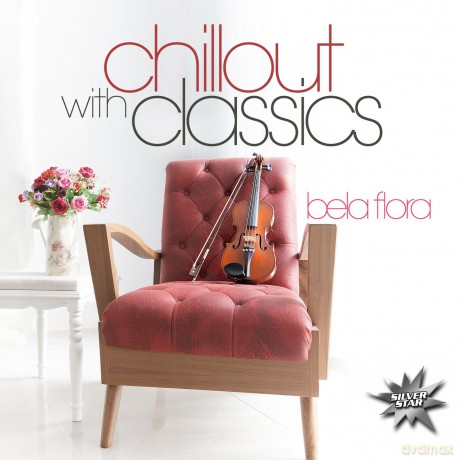 Bela Flora: Chillout With Classics [CD]