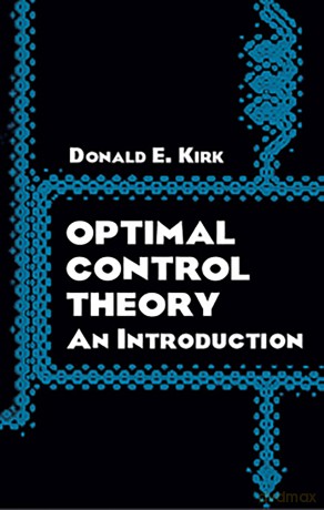 Optimal Control Theory: An Introduction: ix (Dover Books on Electrical Engineering) - Donald E. Kirk [KSIĄŻKA]