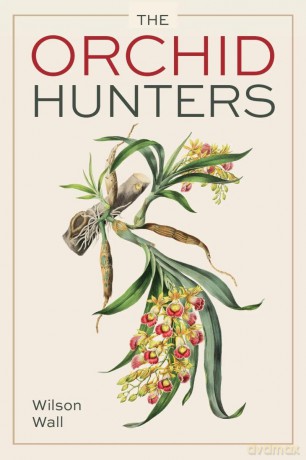 Orchid Hunters - Wilson Wall [KSIĄŻKA]