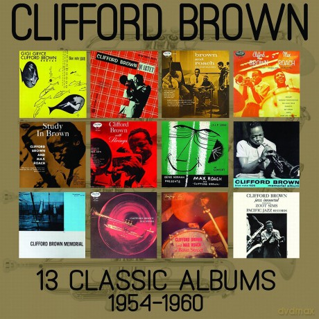 Clifford Brown: 13 Classic Albums: 1954-1960 [6CD]