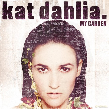 Kat Dahlia: My Garden [CD]