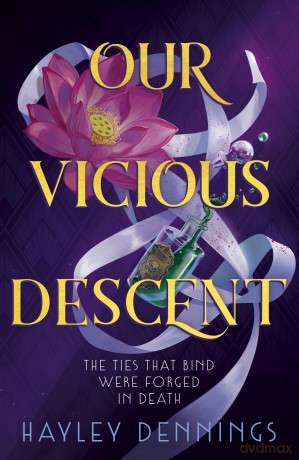 Our Vicious Descent: a pulse-pounding sapphic romantasy set in 1920s Harlem! (Bittersweet Poison) - Hayley Dennings [KSIĄŻKA]