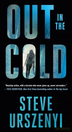 Out in the Cold: An Alex Martel Thriller: 2 (Special Agent Alexandra Martel) - Steve Urszenyi [KSIĄŻKA]
