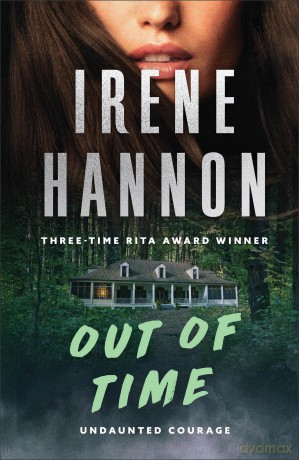 Out of Time (cloth): 3 (Undaunted Courage) - Irene Hannon [KSIĄŻKA]
