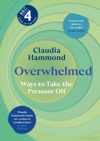 Overwhelmed: Ways to Take the Pressure Off - Claudia Hammond [KSIĄŻKA]