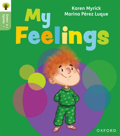 Oxford Reading Tree Green Sparks: Level 1: My Feelings - Karen Myrick [KSIĄŻKA]