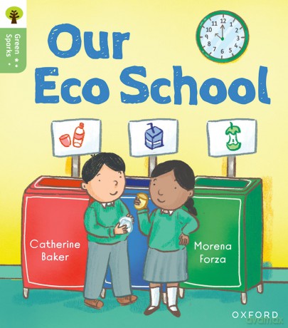 Oxford Reading Tree Green Sparks: Level 1: Our Eco School - Catherine Baker [KSIĄŻKA]