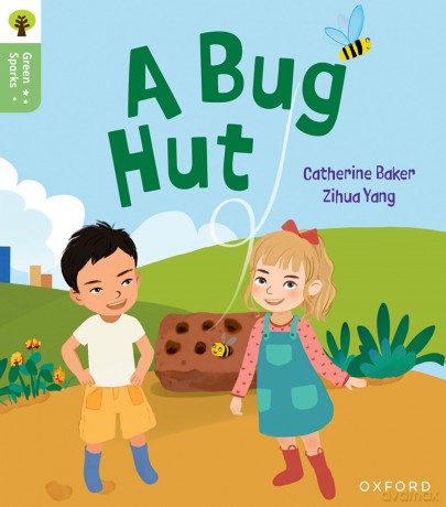 Oxford Reading Tree Green Sparks: Level 1+: A Bug Hut - Catherine Baker [KSIĄŻKA]