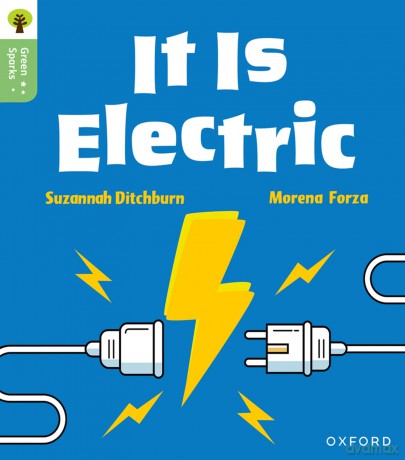 Oxford Reading Tree Green Sparks: Level 1+: It Is Electric - Suzannah Ditchburn [KSIĄŻKA]