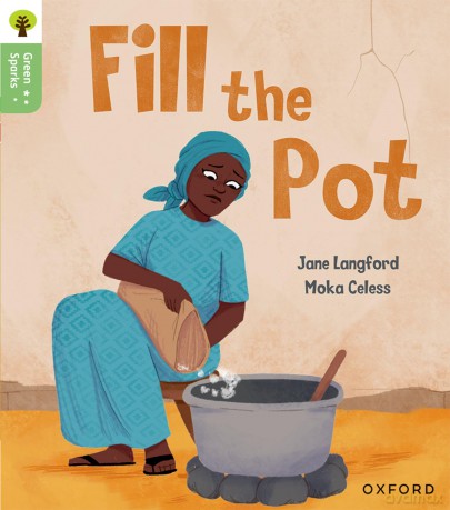 Oxford Reading Tree Green Sparks: Level 2: Fill the Pot - Jane Langford [KSIĄŻKA]