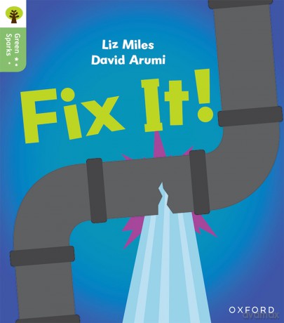 Oxford Reading Tree Green Sparks: Level 2: Fix It! - Liz Miles [KSIĄŻKA]