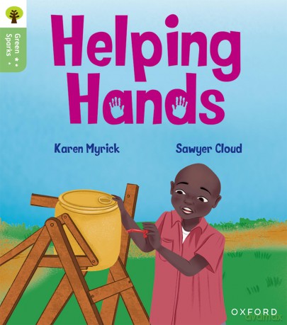Oxford Reading Tree Green Sparks: Level 3: Helping Hands - Karen Myrick [KSIĄŻKA]