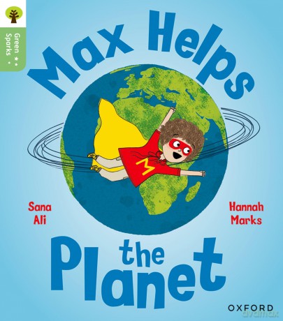Oxford Reading Tree Green Sparks: Level 4: Max Helps the Planet - Sana Ali [KSIĄŻKA]