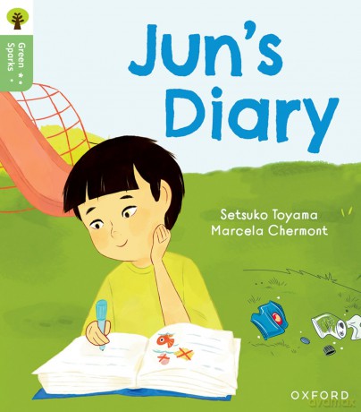 Oxford Reading Tree Green Sparks: Level 6: Jun's Diary - Setsuko Toyama [KSIĄŻKA]
