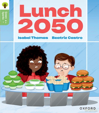 Oxford Reading Tree Green Sparks: Level 6: Lunch 2050 - Isabel Thomas [KSIĄŻKA]